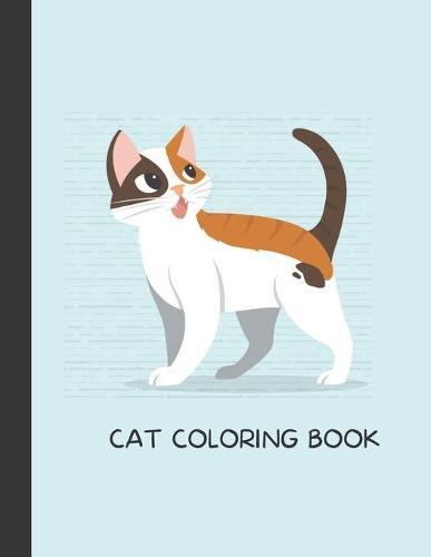 Cat Coloring Book: Cat Gifts for Toddlers, Kids ages 4-8, Girls Ages 8-12 or Adult Relaxation Cute Stress Relief Animal Birthday Coloring Book Made in USA