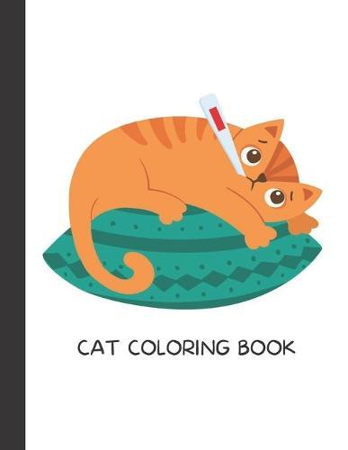Cat Coloring Book: Cat Gifts for Toddlers, Kids ages 4-8, Girls Ages 8-12 or Adult Relaxation Cute Stress Relief Animal Birthday Coloring Book Made in USA