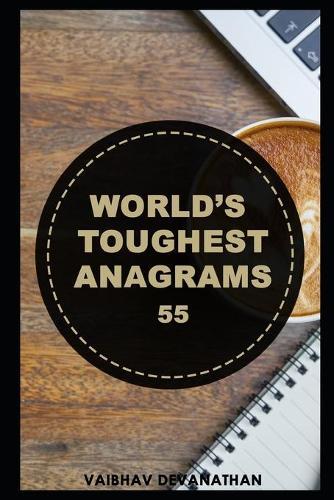 World's Toughest Anagrams - 55