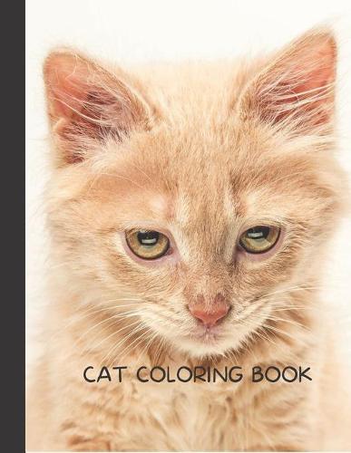 Cat Coloring Book: Cat Gifts for Toddlers, Kids ages 4-8, Girls Ages 8-12 or Adult Relaxation Cute Stress Relief Animal Birthday Coloring Book Made in USA