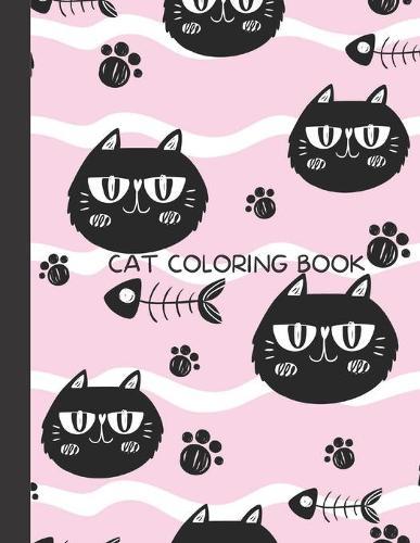Cat Coloring Book: Cat Gifts for Toddlers, Kids ages 4-8, Girls Ages 8-12 or Adult Relaxation Cute Stress Relief Animal Birthday Coloring Book Made in USA