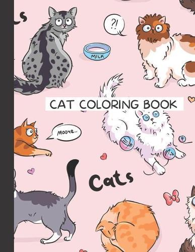 Cat Coloring Book: Cat Gifts for Toddlers, Kids ages 4-8, Girls Ages 8-12 or Adult Relaxation Cute Stress Relief Animal Birthday Coloring Book Made in USA