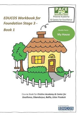 EDUCOS Workbook for Foundation Stage 3 - Book 1: Monthly Theme - My House
