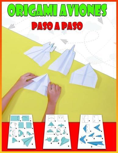 Origami Aviones Paso a Paso: ORIGAMIS Facil