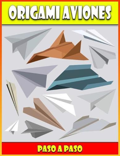 Origami Aviones Paso a Paso: ORIGAMIS Facil