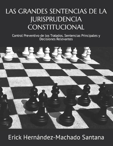 Las Grandes Sentencias de la Jurisprudencia Constitucional: Control Preventivo de los Tratados, Sentencias Principales y Decisiones Relevantes