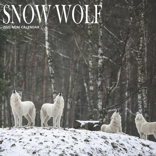 Snow Wolf: 2021 Calendar