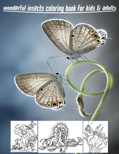 Wonderful Insects Coloring Book for Kids & Adults: Special Gifts Inside with 40 High Quality Images & Cool Insects Picture Book for Your Imagination, insect coloring pages