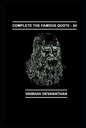 Complete The Famous Quote - 54