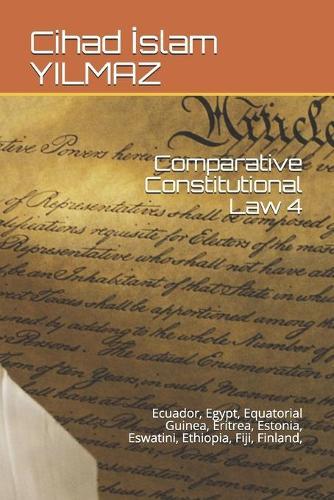 Comparative Constitutional Law 4: Ecuador, Egypt, Equatorial Guinea, Eritrea, Estonia, Eswatini, Ethiopia, Fiji, Finland