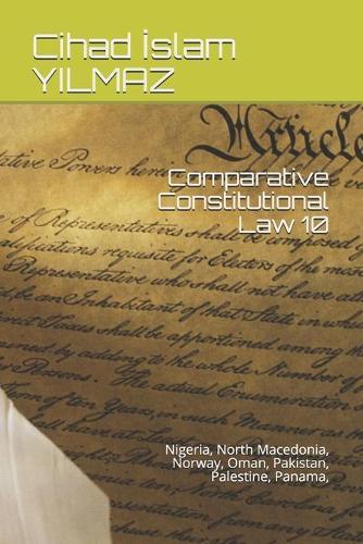 Comparative Constitutional Law 10: Nigeria, North Macedonia, Norway, Oman, Pakistan, Palestine, Panama,