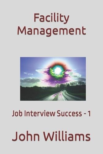 Facility Management: Job Interview Success - 1
