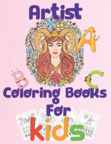 artist coloring books for kids: coloring book/8.5''x11''/artist coloring book teenager/artist coloring books for teens