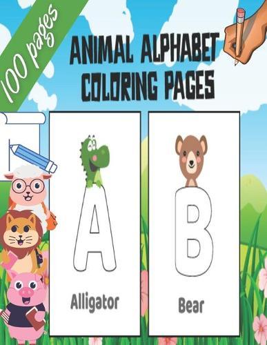 Animal Alphabet Coloring Pages: Animal Alphabet Coloring and Letters Tracing Book For Kids This book provides tracing sheets for A-Z (both capital and small letters)Alphabet Dot to Dot & Coloring Alphabet letter tracing A to Z Activity Book for kids
