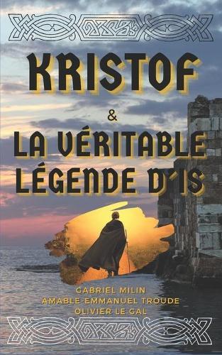 Kristof & la veritable legende d'Is: illustre
