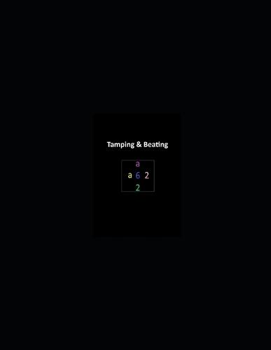 Tamping and Beating