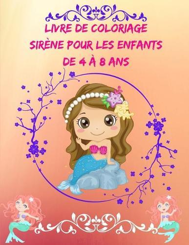 Livre de coloriage sirene pour les enfants de 4 a 8 ans: 40 coloriages mignons et uniques