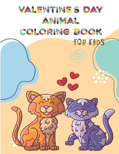 Valentine's Day Animal Coloring Book: A Fun Gift Idea for Kids Ages 4-8