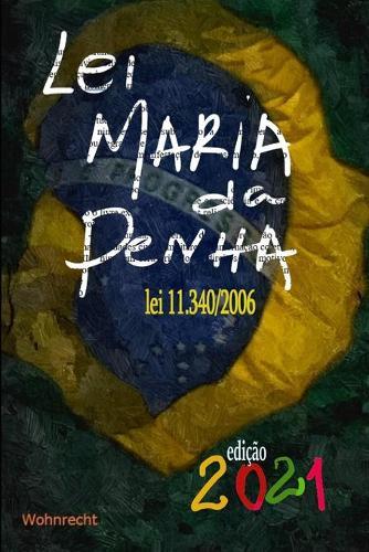 Lei Maria da Penha - lei 11.340/2006: Edicao 2021