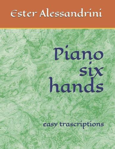 Piano six hands: easy trascriptions
