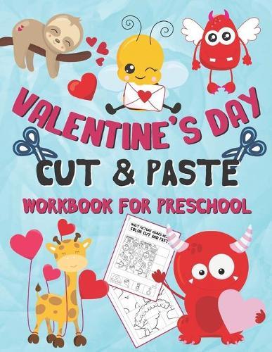 Valentine's Day Cut and Paste Workbook for Preschool: Scissor Skills Activity Book for Kids Ages 3-5 (Wonderful Valentine's Day Gift)