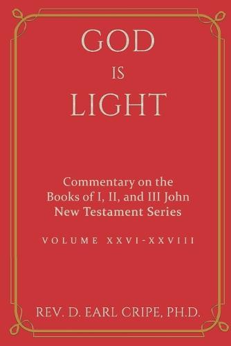 God is Light - Commentary of the Books of I John, II John and III John