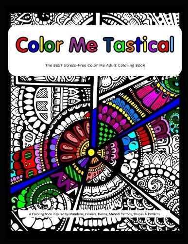 Color Me Tastical: High Quality Art Therapy Coloring Books