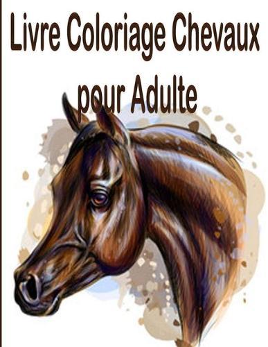 Livre Coloriage Chevaux pour Adulte: 50 dessins de chevaux unilateraux livre de coloriage de cheval anti-stress pour cadeau adulte pour coloriage de cheval adulte, Grand format 8,5  x 11  50 pages