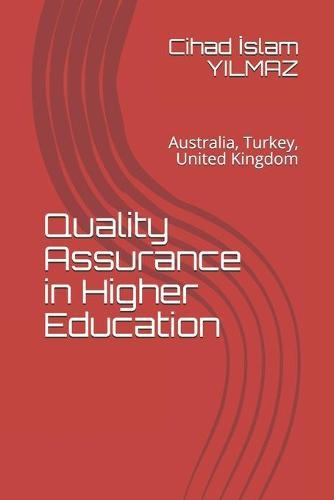 Quality Assurance in Higher Education: Australia, Turkey, United Kingdom