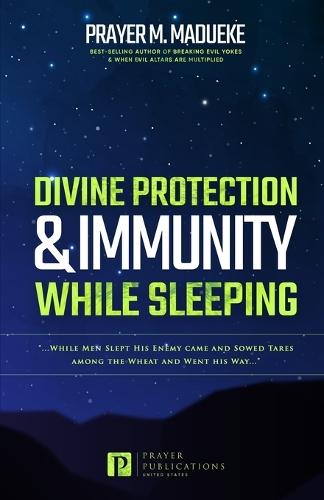 Divine Protection & Immunity While Sleeping: While Men Slept His Enemy Came and Sowed Tares among the Wheat and Went His Way...