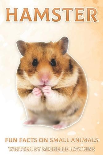 Hamster: Fun Facts on Small Animals #2