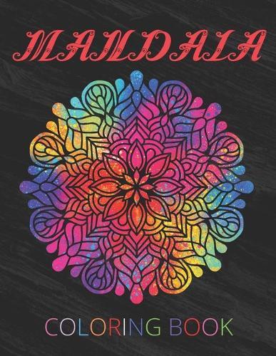 Mandala Coloring Book: 100 Mandalas That You Can Start Coloring Today to Beat Stress & Find Inner Peace. No Fuss. Just Color.