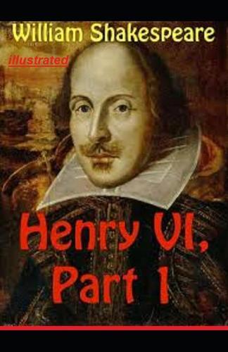 Henry VI, Part 1 illustrated