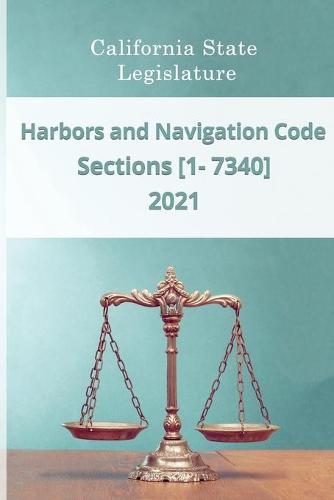 Harbors and Navigation Code 2021 Sections [1 - 7340]