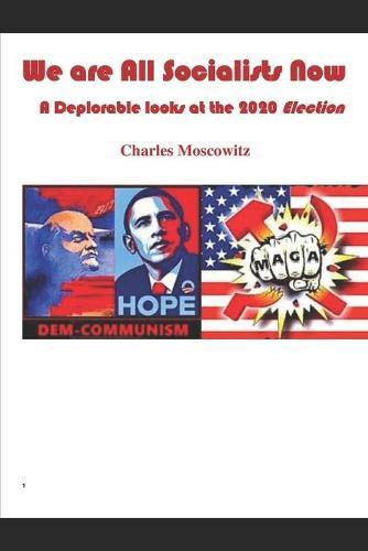 We Are All Socialists Now: A Deplorable looks at the 2020 Election