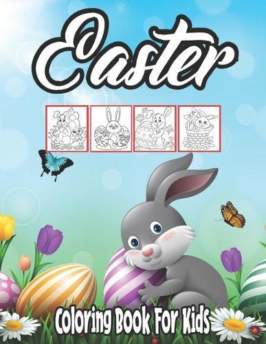 Easter Coloring Book for Kids: The Ultimate Easter Coloring Book For Boys and Girls With Over 50 Unique Designs (Easter Gifts and Basket Stuffers for Kids)