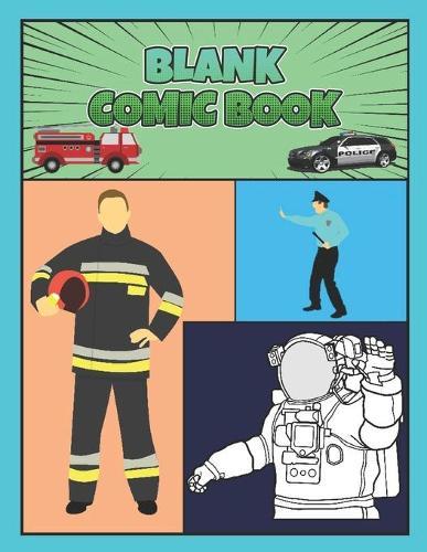 Blank Comic Book: Rescue Worker Theme for Boys, Make your own Comics - Astronaut, Police, Firefighter
