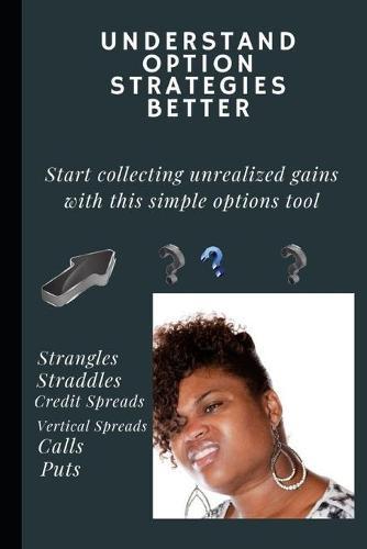 Understanding Option Strategies Better: Start collecting unrealized gains with this simple options tool