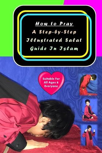 How to Pray: A Step-by-Step Illustrated Salat Guide In Islam