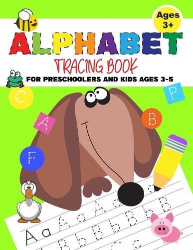 Alphabet Tracing Book For Preschoolers And Kids Ages 3-5: Practicing Writing Letters - Funny Dog Cover