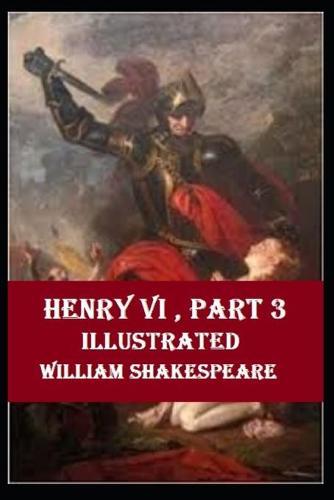 Henry VI, Part 3 Illustrated