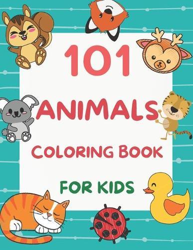 101 Animals Coloring Book for Kids: 101 Fun Coloring Pages for Boys and Girls Ages 4-8 Large Print