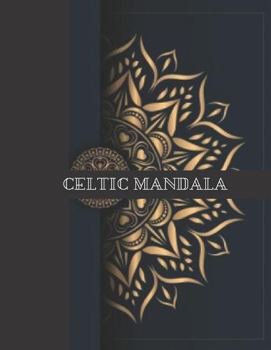 Celtic Mandalas: Coloring Book Mandalas Relax Relief and Stress for Kids Adult