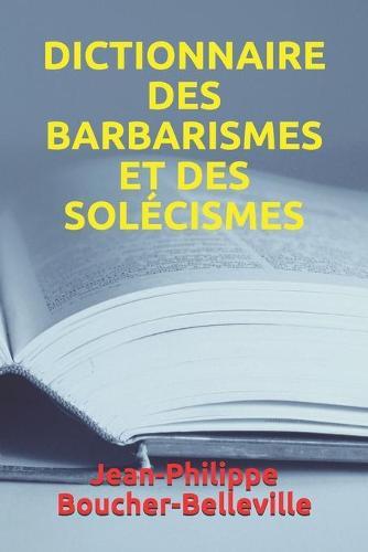 Dictionnaire Des Barbarismes Et Des Solecismes