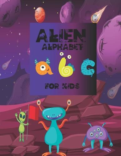 alien alphabet for kids: A wonderful aliens Alphabet book for kids