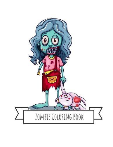 Zombie Coloring Book: Zombie Gifts for Kids 4-8, Boys, Girls or Adult Relaxation Stress Relief Zombie lover Birthday Coloring Book Made in USA