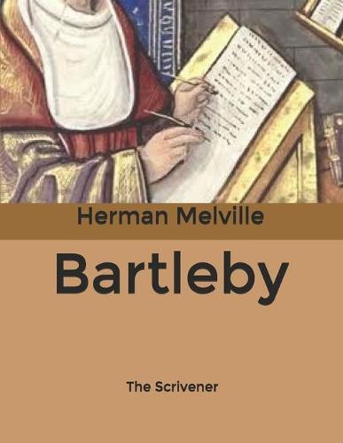 Bartleby, The Scrivener