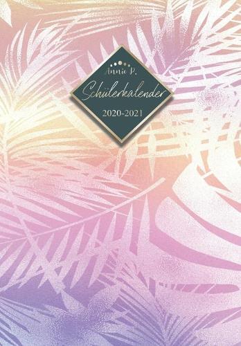 Schulerkalender 2020 / 2021: Schulplaner von August 2020 bis Juli 2021 / Praktischer Schulertimer zum notieren, planen und organisieren aller Hausaufgaben / Akademischer Kalender fur das Schuljahr 20/21 Motiv Regenbogen Blatter