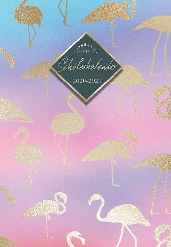 Schulerkalender 2020 / 2021: Schulplaner von August 2020 bis Juli 2021 / Praktischer Schulertimer zum notieren, planen und organisieren aller Hausaufgaben / Akademischer Kalender fur das Schuljahr 20/21 Motiv Regenbogen Flamingo