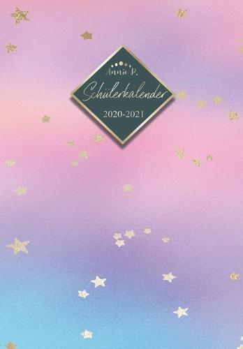 Schulerkalender 2020 / 2021: Schulplaner von August 2020 bis Juli 2021 / Praktischer Schulertimer zum notieren, planen und organisieren aller Hausaufgaben / Akademischer Kalender fur das Schuljahr 20/21 Motiv Rainbow Stars